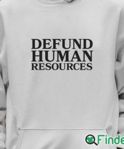 Unisex Hoodie Defund Human Resources Shirt