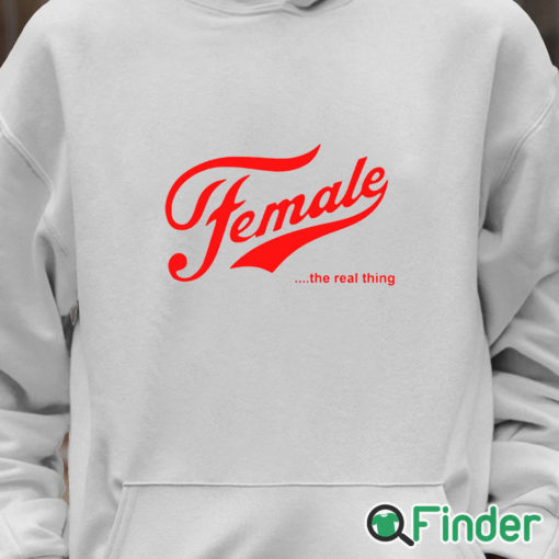 Unisex Hoodie Female The Real Thing T Shirt