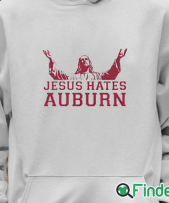 Unisex Hoodie Jesus Hates Auburn Shirt