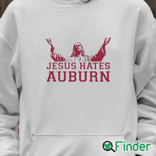 Unisex Hoodie Jesus Hates Auburn Shirt