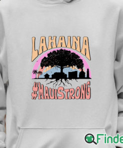 Unisex Hoodie Lahaina Maui Strong T Shirt