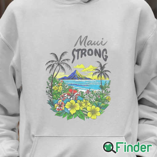 Unisex Hoodie Maui Strong Shirt Fundraiser Helping Wildfires On Maui