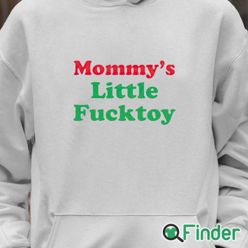 Unisex Hoodie Mommy’s Little Fucktoy Shirt