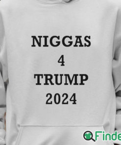 Unisex Hoodie Niggas 4 Trump 2024 Shirt