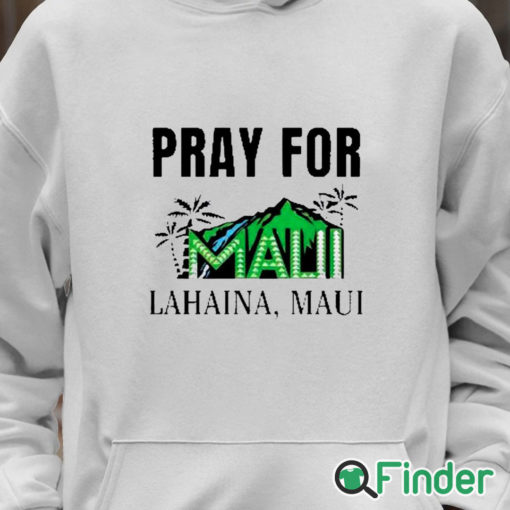 Unisex Hoodie Pray For Maui Lahaina Maui Shirt Maui Strong