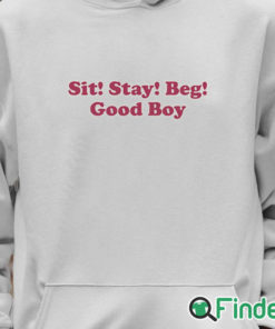 Unisex Hoodie Sit Stay Beg Good Boy Shirt