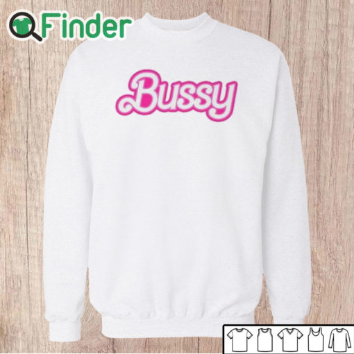 Unisex Sweatshirt Allie Katch Hi Bussy Barbie Bussy Shirt