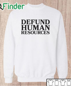 Unisex Sweatshirt Defund Human Resources Shirt