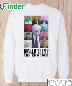 Unisex Sweatshirt Donald Trump The Rico Tour Shirt