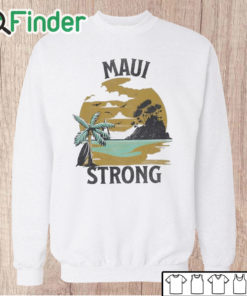 Unisex Sweatshirt Lahaina Maui Strong Shirt