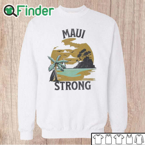 Unisex Sweatshirt Lahaina Maui Strong Shirt