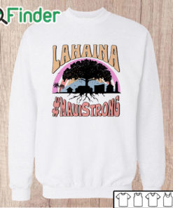 Unisex Sweatshirt Lahaina Maui Strong T Shirt