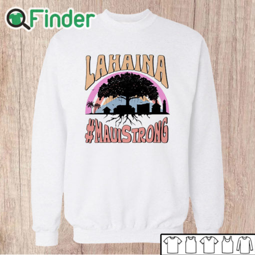 Unisex Sweatshirt Lahaina Maui Strong T Shirt