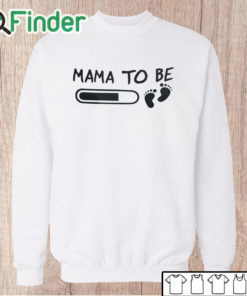 Unisex Sweatshirt Mama To Be Shirt First Mothers Day Shirt