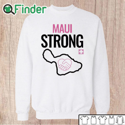 Unisex Sweatshirt Maui Strong Shirt Maui Wildfire Relief Support For Hawaii Fire Victims Lahaina