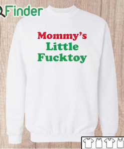 Unisex Sweatshirt Mommy’s Little Fucktoy Shirt