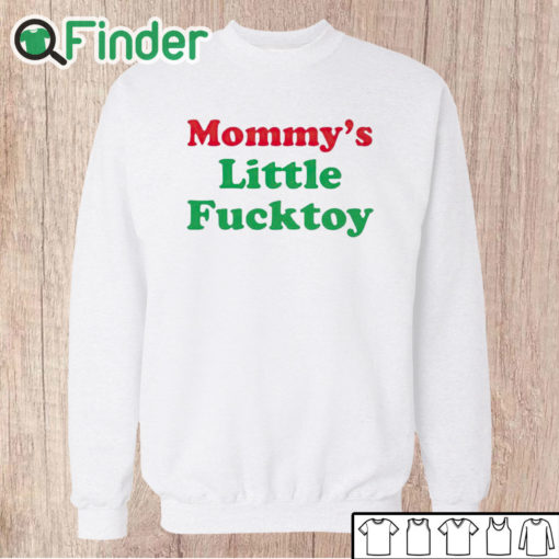 Unisex Sweatshirt Mommy’s Little Fucktoy Shirt