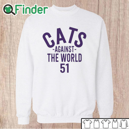 Unisex Sweatshirt Northwestern Cats Against The World 51 Shirt
