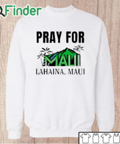 Unisex Sweatshirt Pray For Maui Lahaina Maui Shirt Maui Strong