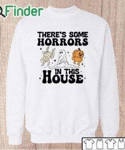 Unisex Sweatshirt There’s Some Horrors In This House Halloween T Shirt