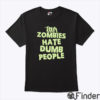 Zombies Hate Dumb People Halloween Shirt