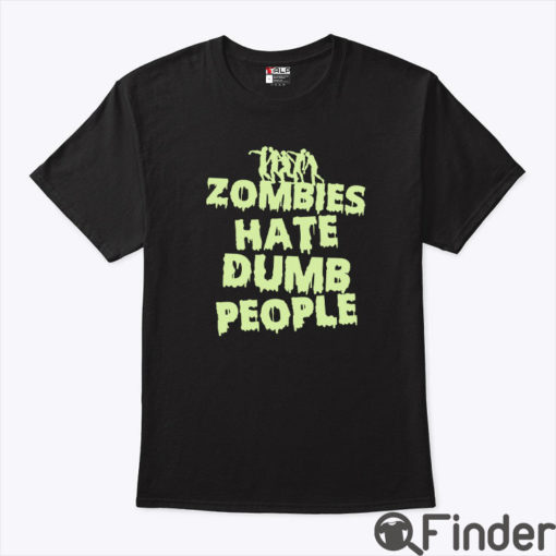 Zombies Hate Dumb People Halloween Shirt