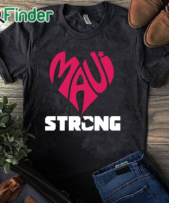 black T shirt Maui Strong Shirt Maui Strong T Shirt Pray For Maui Tee Maui Strong Lahaina Strong Shirt