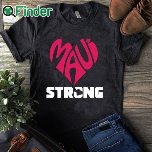 black T shirt Maui Strong Shirt Maui Strong T Shirt Pray For Maui Tee Maui Strong Lahaina Strong Shirt