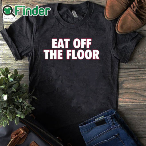 black T shirt Nolan Smith Eat Off The Floor Shirt Philadelphia Eagles