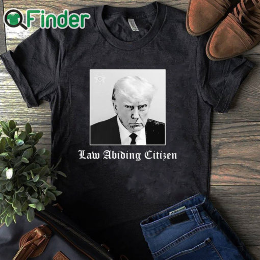 black T shirt Trump Law Abiding Citizen Shirt