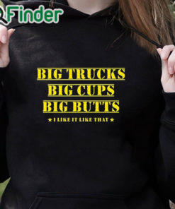 black hoodie Big Trucks Big Cups Big Butts Shirt