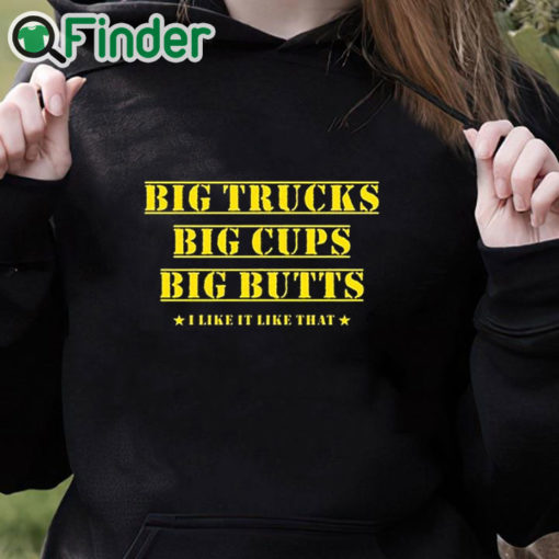 black hoodie Big Trucks Big Cups Big Butts Shirt