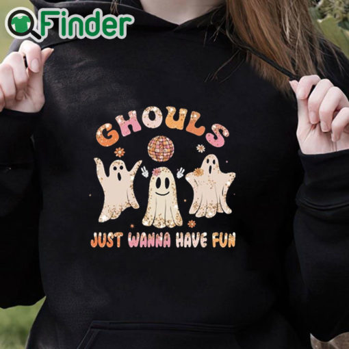 black hoodie Ghouls Just Wanna Have Fun Shirt, Halloween Shirt, Ghouls Night Shirt, Funny Halloween Shirt