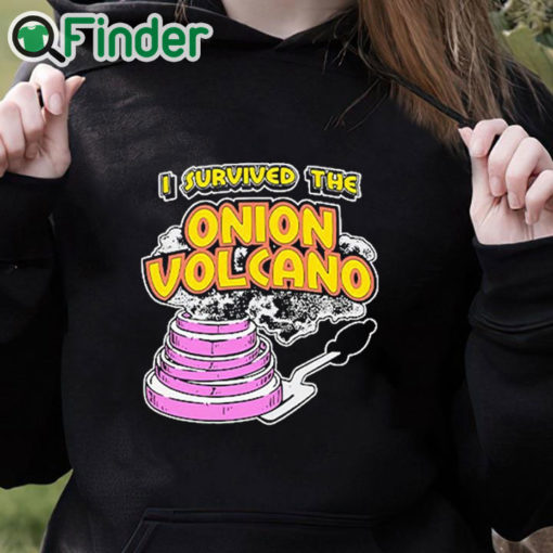 black hoodie I Survived The Onion Volcano Shirt