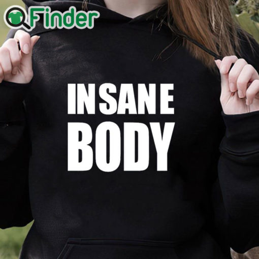 black hoodie Insane Body Shirt