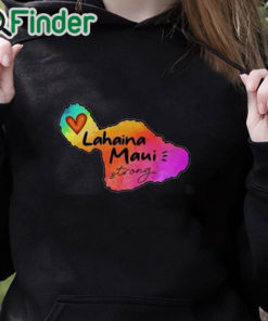 black hoodie Lahaina Maui strong 2023 Shirt