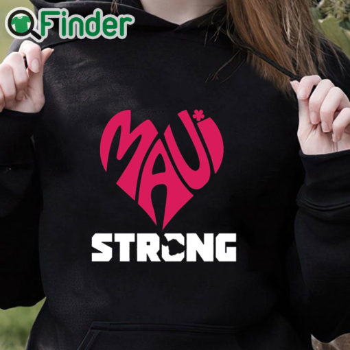 black hoodie Maui Strong Shirt Maui Strong T Shirt Pray For Maui Tee Maui Strong Lahaina Strong Shirt