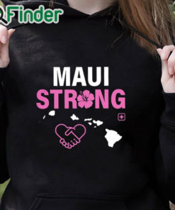 black hoodie Maui Strong T Shirt Maui Wildfire Relief Support For Hawaii Fire Victims Lahaina