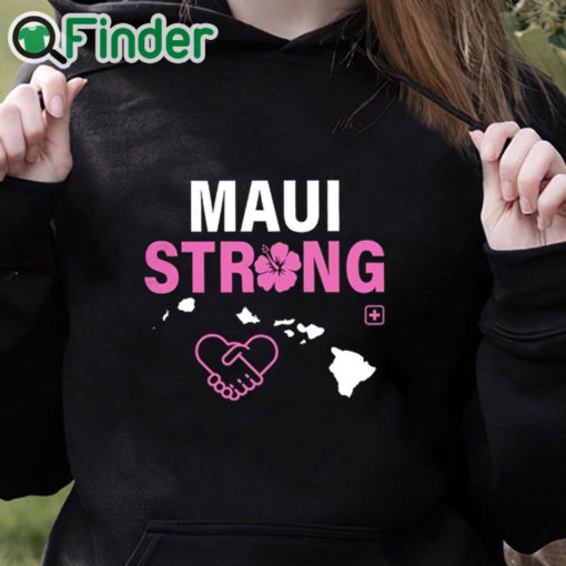 black hoodie Maui Strong T Shirt Maui Wildfire Relief Support For Hawaii Fire Victims Lahaina