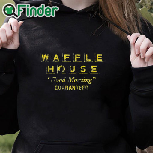 black hoodie Max Mitchell Waffle House Good Morning Guaranteed Shirt