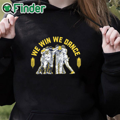 black hoodie Milwaukee Baseball We Win We Dance Shirt