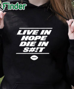 black hoodie New York Live In Hope Die In Shit Shirt