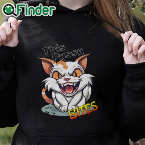 black hoodie This Pussy Bites Wild Cat Meme