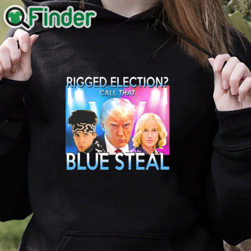 black hoodie Trump Mugshot Rigged Election Call That Blue Steel Shirt