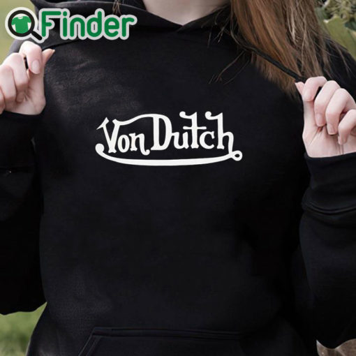 black hoodie von dutch shirt