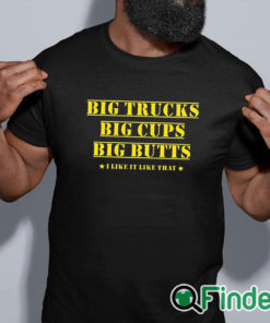 black shirt Big Trucks Big Cups Big Butts Shirt