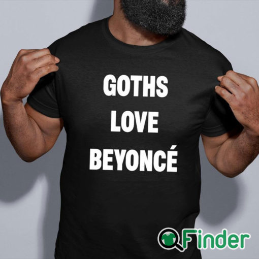 black shirt Goths Love Beyoncé Shirt