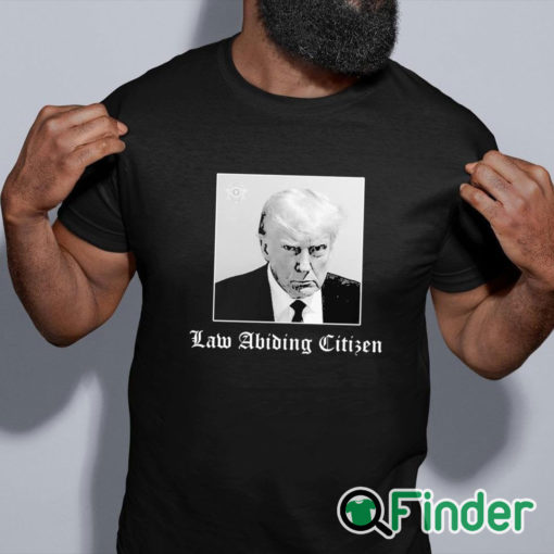 black shirt Trump Law Abiding Citizen Shirt