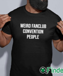 black shirt Weird Fanclub Convention People Shirt