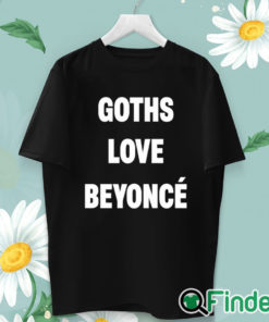 unisex T shirt Goths Love Beyoncé Shirt